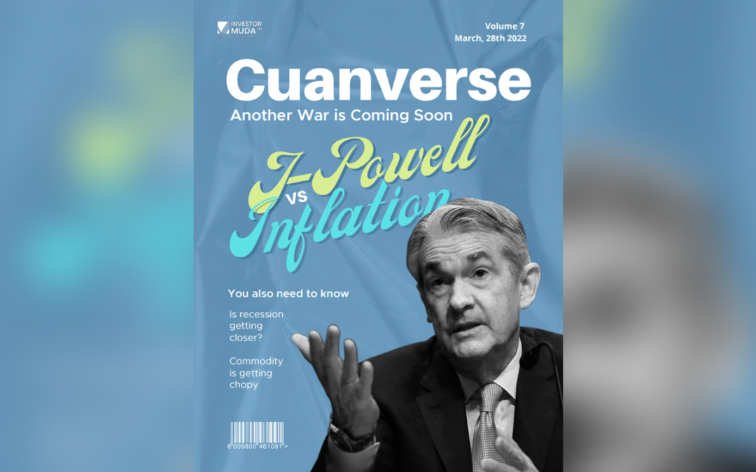 CUANVERSE – ANOTHER WAR IS COMING SOON (J-POWELL VS INFLATION)